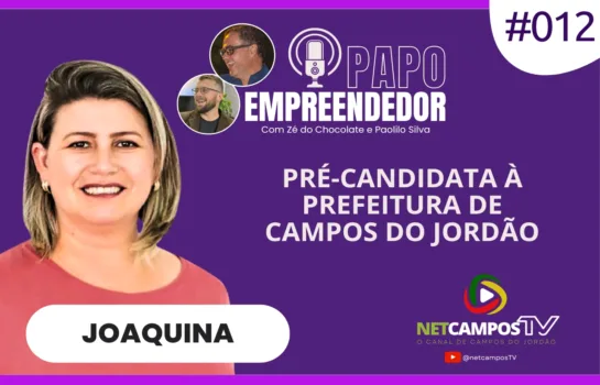 Joaquina: Pré-Candidata à Prefeitura de Campos do Jordão – Papo Empreendedor #012