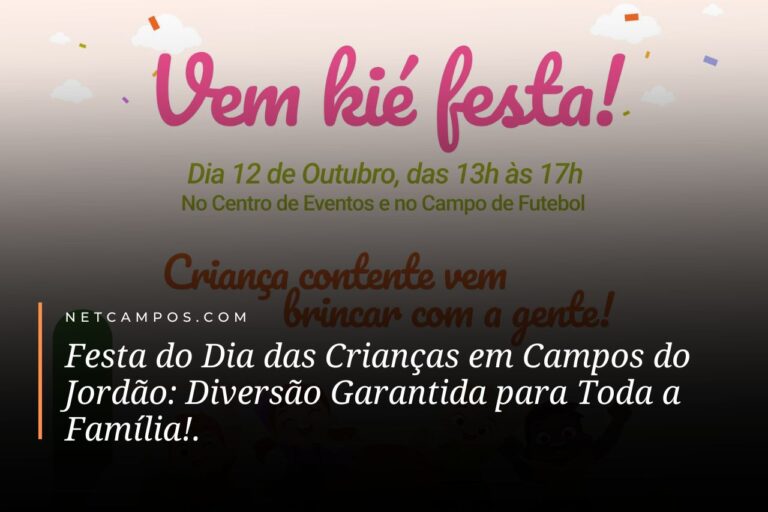 Festa do Dia das Crianças em Campos do Jordão: Diversão Garantida para Toda a Família!
