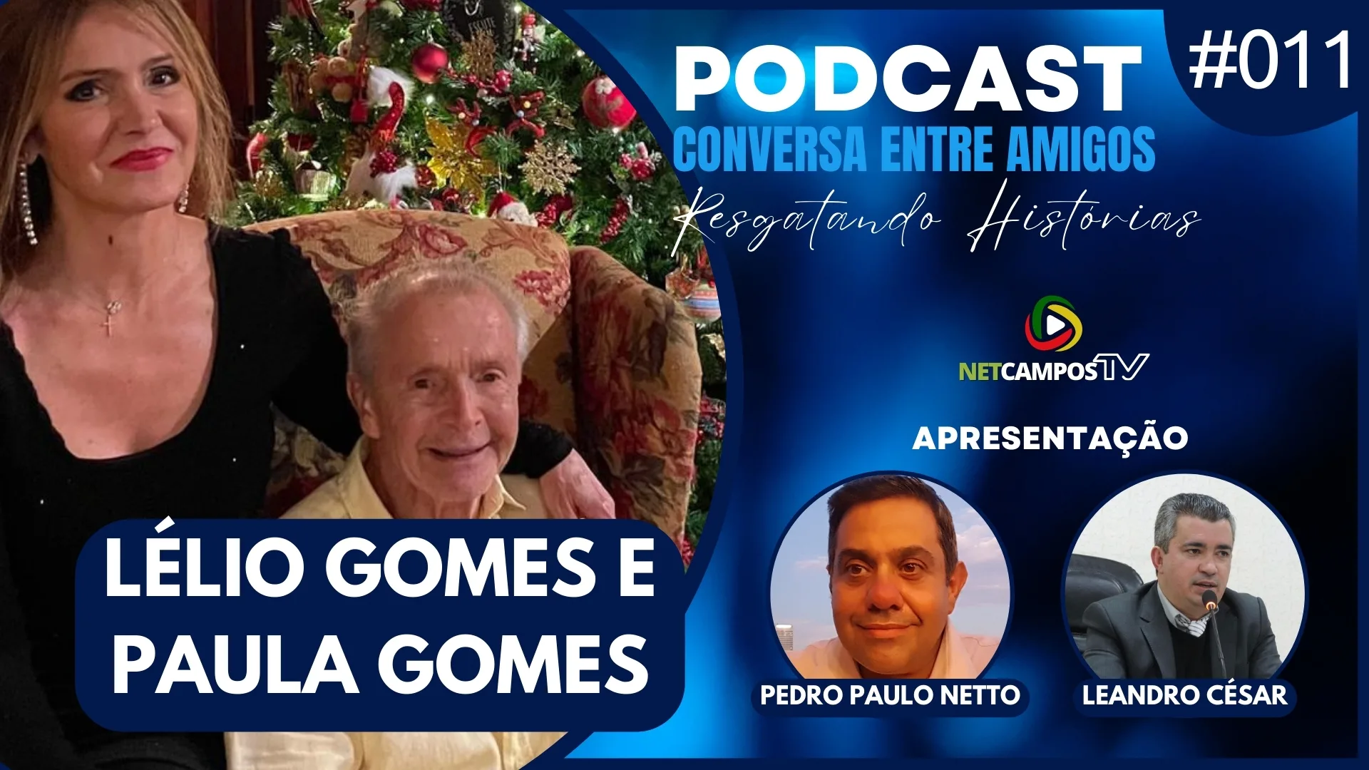 Lélio Gomes e Paula Gomes participam do PodCast Conversa Entre Amigos, Resgatando Histórias, pela NetCamposTV