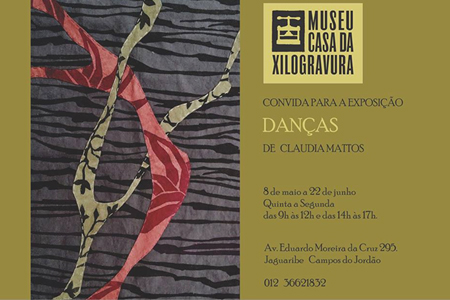 ?Museu Casa da Xilogravura apresenta: Mostra Tempora´ria Claudia Mattos - DANC¸AS