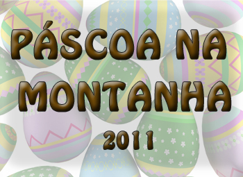 Páscoa na Montanha 2011