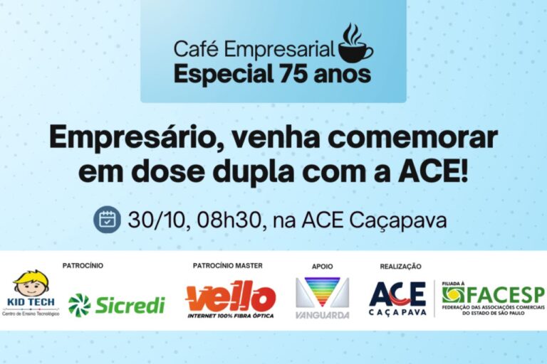 Café Empresarial Especial: Comemoração dos 75 Anos da ACE Caçapava