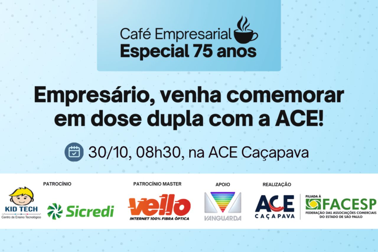 Café Empresarial Especial: Comemoração dos 75 Anos da ACE Caçapava