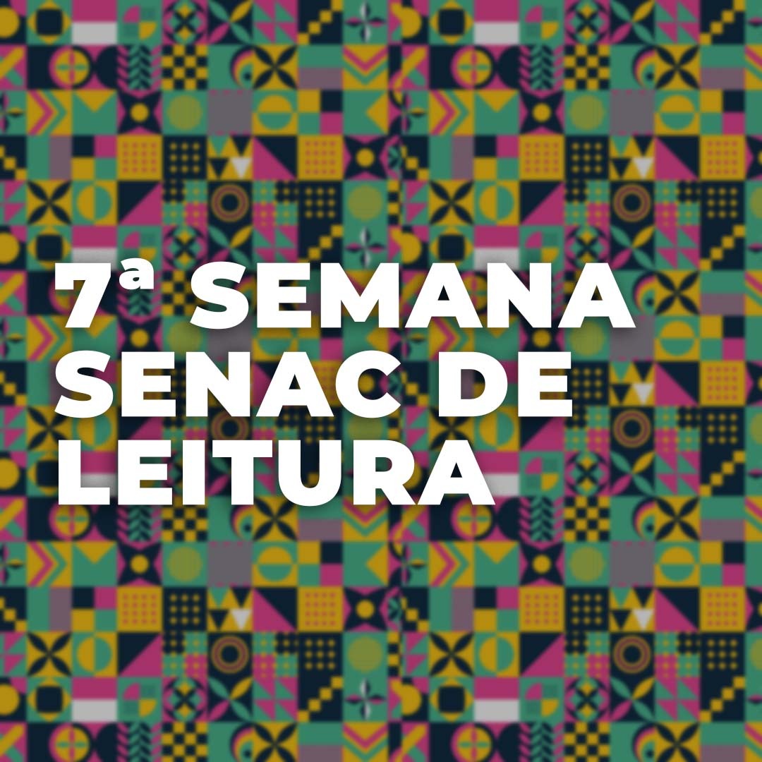 Unidades do Senac no Vale do Paraíba e Serra da Mantiqueira participam da 7ª Semana Senac de Leitura com ampla programação gratuita
