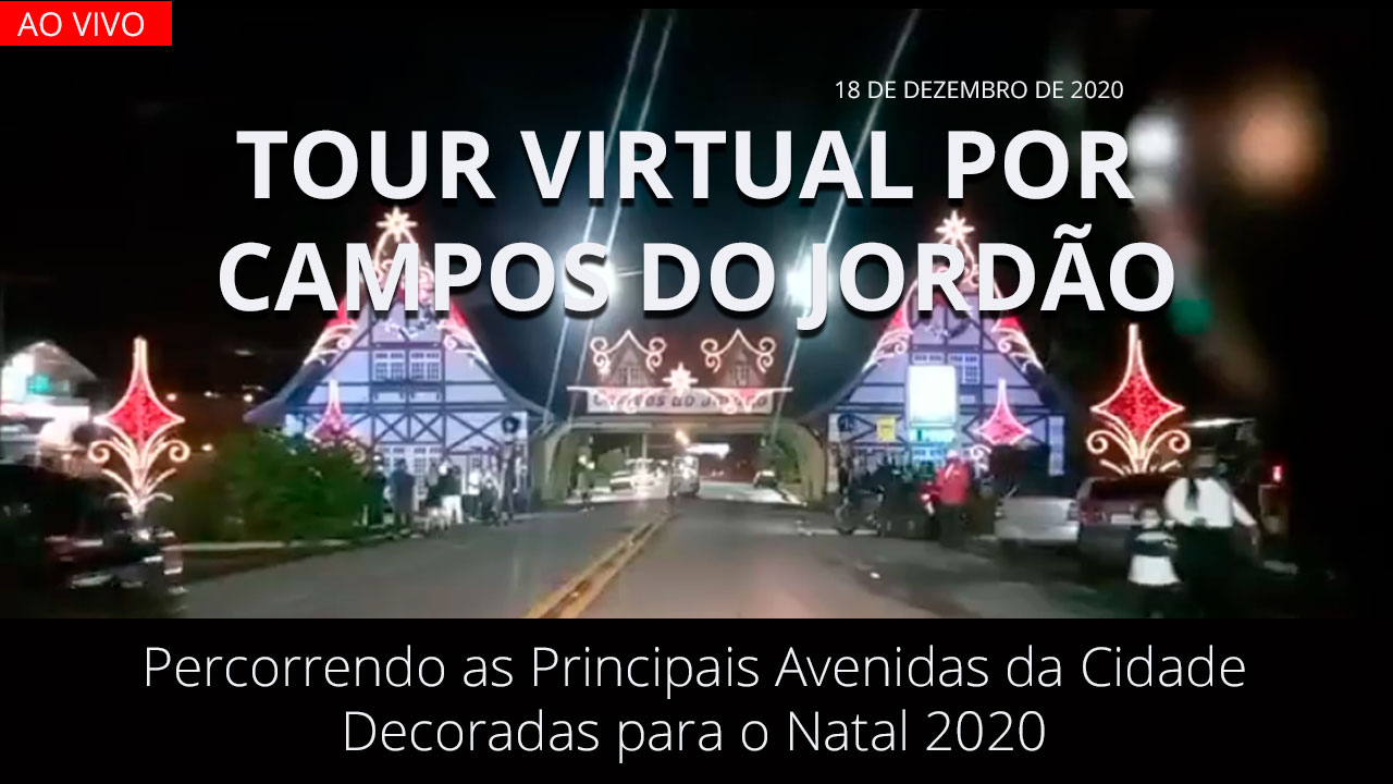 Tour Virtual Noturno por Campos do Jordão em 18 de Dezembro de 2020